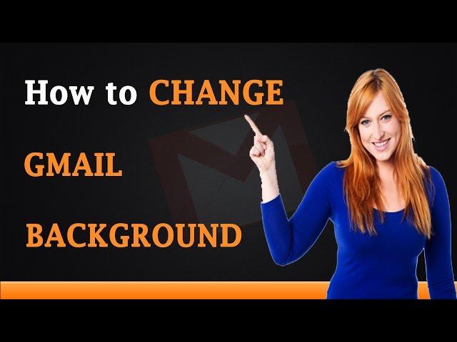 How to Change Gmail Background