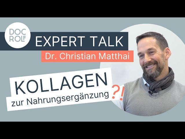 KOLLAGEN als NAHRUNGSERGÄNZUNGSMITTEL?! doc.rolf expert talk