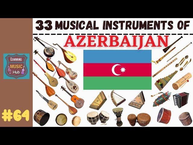 33 MUSICAL INSTRUMENTS OF AZERBAIJAN | LESSON #64 |  LEARNING MUSIC HUB