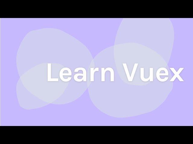 Vuex Tutorial [Vuex Fundamentals] - Full Course