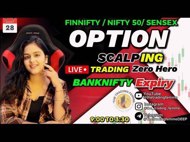 LIVE TRADING  BANKNIFTY EXPIRY || ZERO HERO TRADE || 28 AUG || #thetradingfemme #nifty50 #banknifty