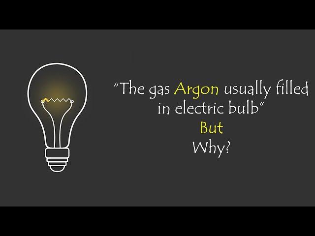 Which gas is used in electric bulb and why