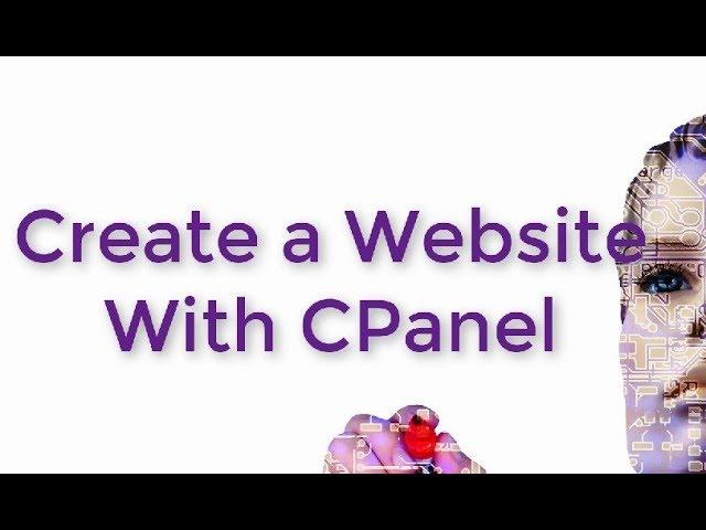 CPanel Tutorial Training:  How to Create a Website With CPanel