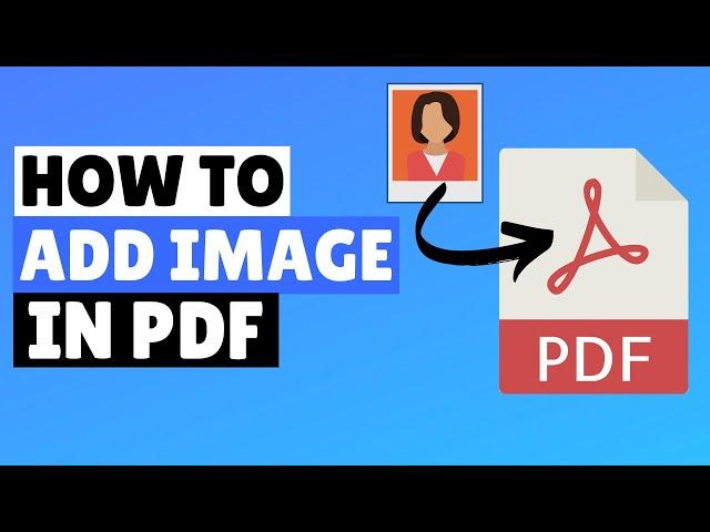 How to Add Image in PDF | Insert Photo On PDF File