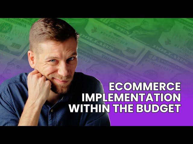 How to implement ecommerce within the budget?