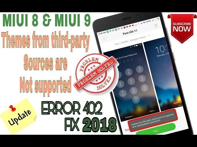 Miui 8 & 9  "Fix for themes from third-party sources are not supported error 402