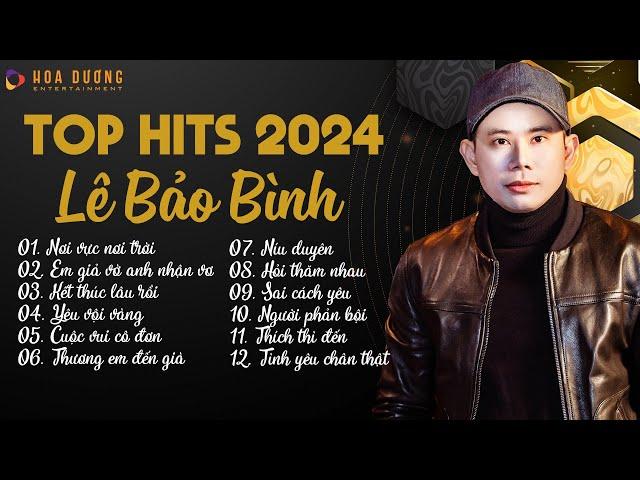 Lê Bảo Bình TOP Hits 2024 - Nơi Vực Nơi Trời, Em Giả Vờ... | Album Nhạc Trẻ Ballad Hay Nhất 2024