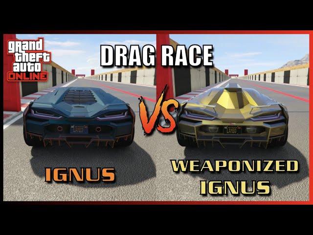 Which is Faster? Ignus Vs Weaponized Ignus Drag Race