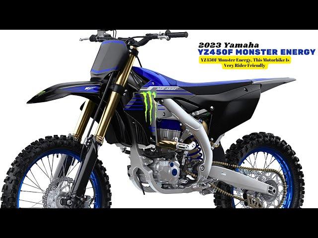 YZ450F Monster Energy, This Motorbike Is Very Rider Friendly | 2023 Yamaha YZ450F Monster Energy