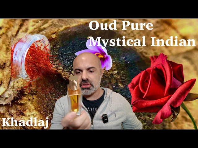 OUD PURE MYSTICAL INDIAN - KHADLAJ