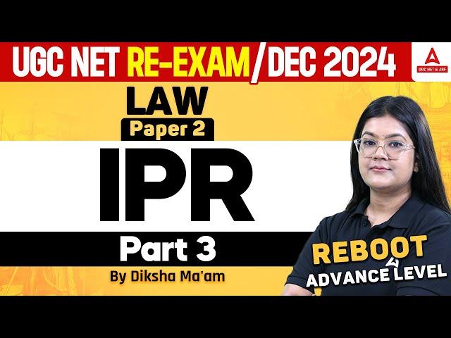 UGC NET Law Preparation 2024 | IPR #3 By Diksha Ma'am