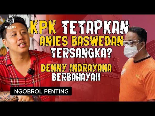 KPK TETAPKAN ANIES BASWEDAN TERSANGKA? GAGAL NYAPRES? NGOBROL PENTING WITH PABLO BENUA