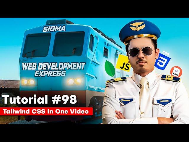 Tailwind CSS in one Video | Sigma Web Development Course - Tutorial #98