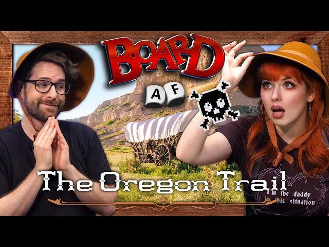 Can We Survive The Oregon Trail? (Board AF)