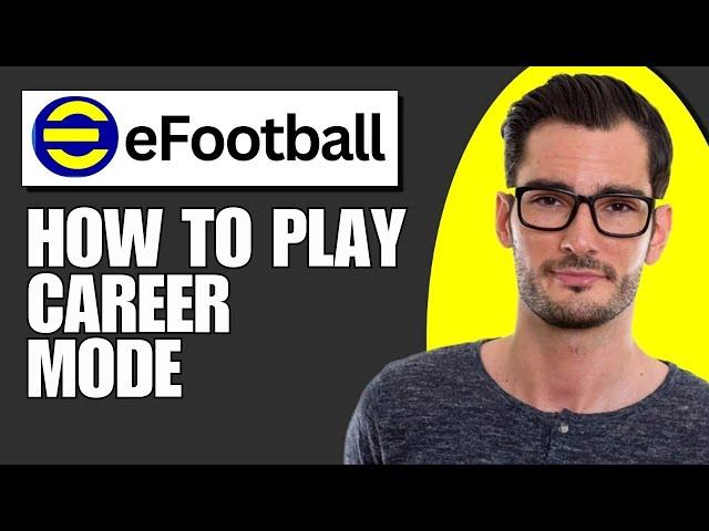 How To Play Career Mode In eFootball 2024