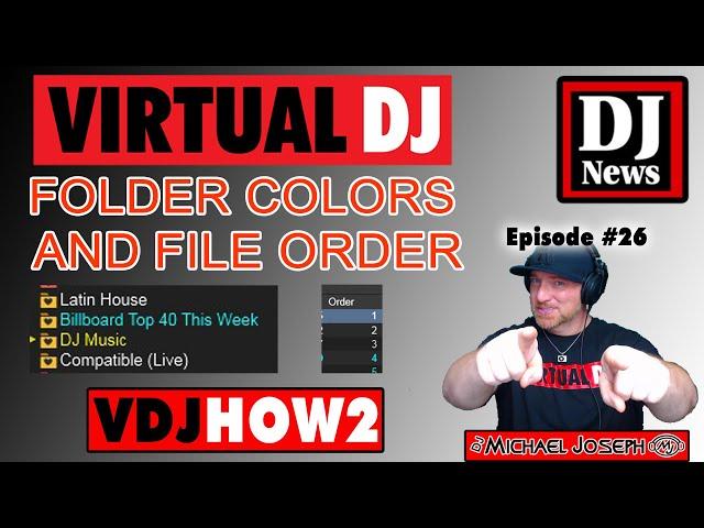 Virtual DJ Folder Color and File Order - VDJHow2 e26 w/ DJ Michael Joseph #DJNTV