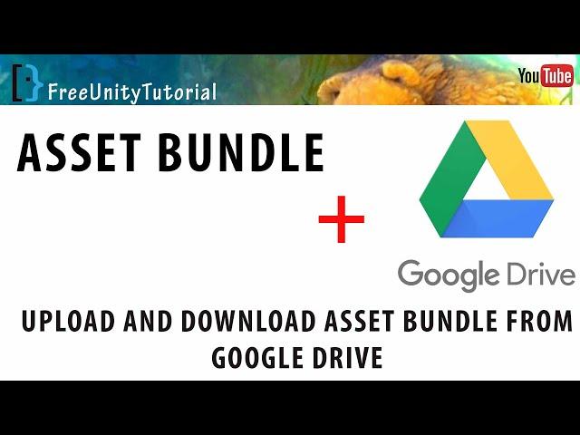 how to use Asset bundle with google drive in Unity 3D