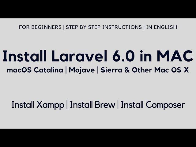 Install Laravel 6 in Mac OS X | Install Xampp | Install Brew | Install Composer (With Subtitles)