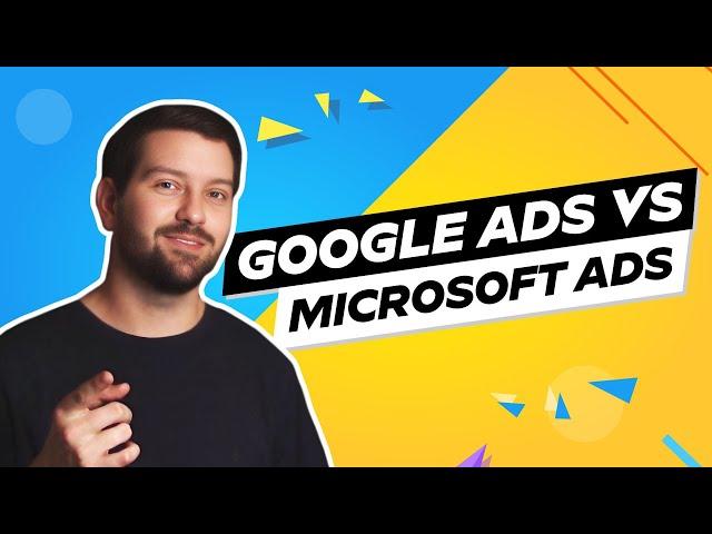 Google Ads Vs Microsoft Ads