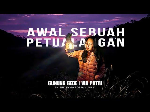 GUNUNG GEDE VIA PUTRI | Awal Sebuah Petualangan | Vlog Perdana Naik Gunung #SRVlog01