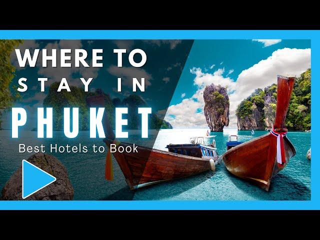 Best Hotels in Phuket (Where to Stay in Phuket)