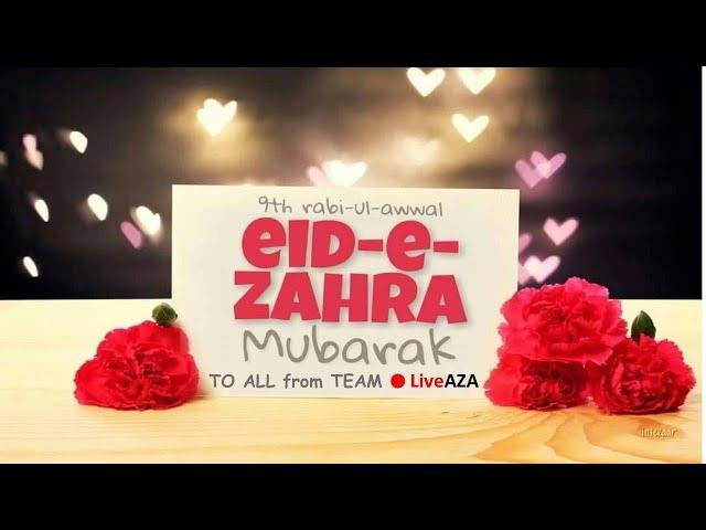 EID E ZEHRA S.A MUBARAK TO ALL from TEAM  LiveAZAᴴᴰ