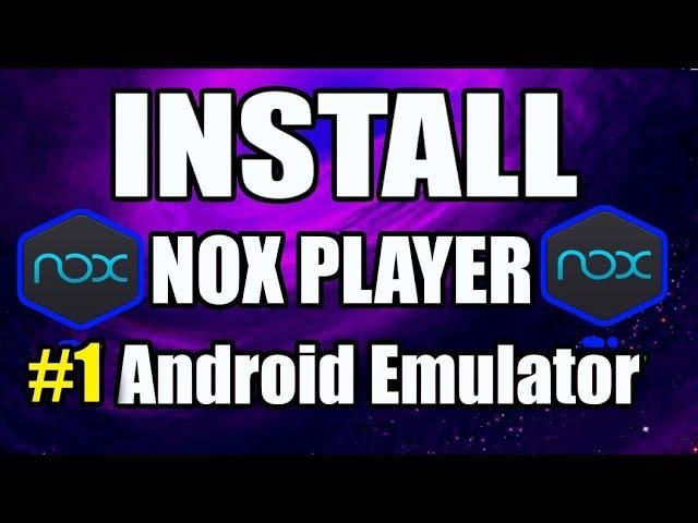 Download & Install NOX Player on PC + Preview (2019) #1 Android Emulator for using APKs