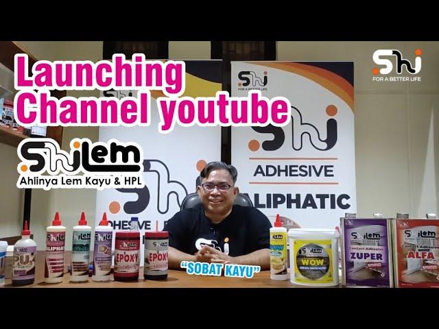 Launching Channel Youtube SHILEM Ahlinya Lem Kayu & HPL