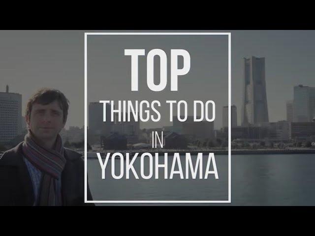 Top 10 Things to Do in Yokohama