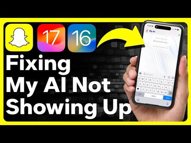 How To Fix My Ai Not Showing Up On SnapChat