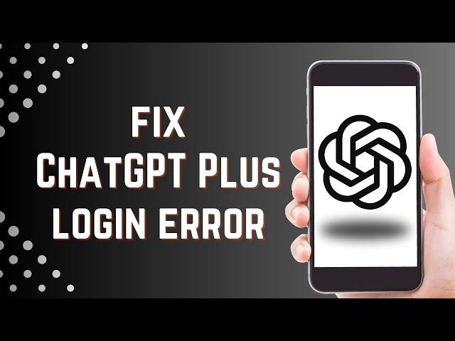 How To Fix ChatGPT Plus Issue (Cannot get Access or Login to Chat GPT Plus)