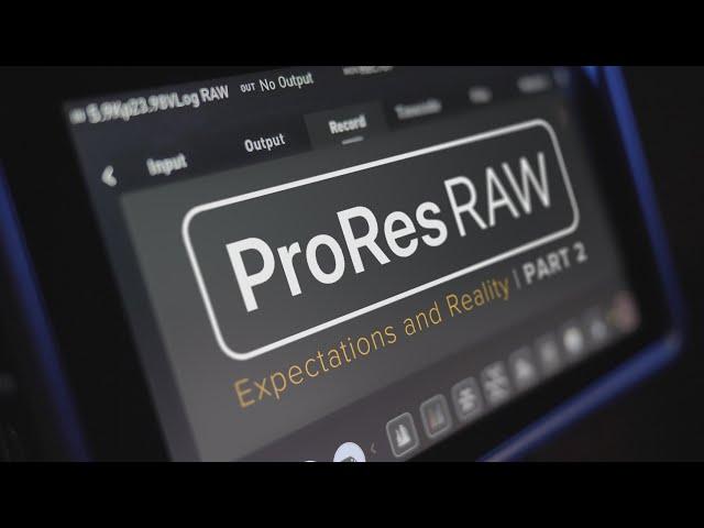 ProRes RAW - Expectations and Reality | PART 2: DEEP ANALYSIS