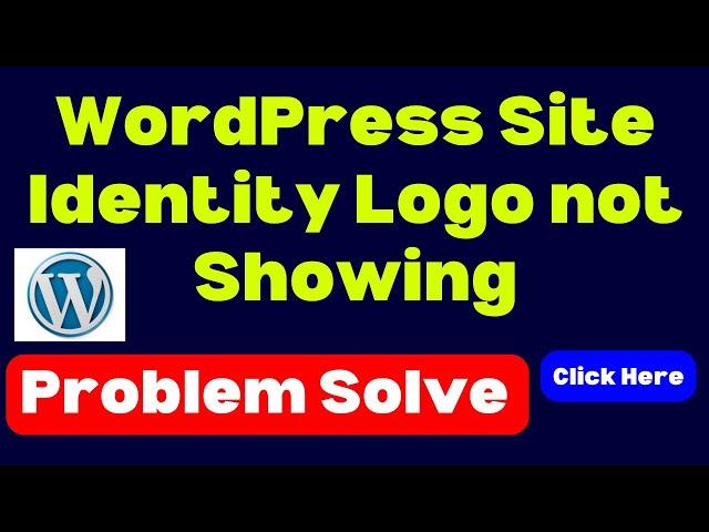 WordPress Site Identity Logo not Showing | Site identity missing in WordPress Website 2024