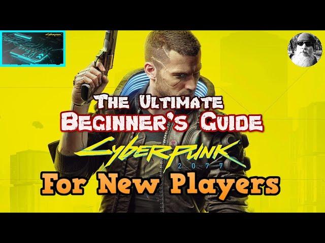 The Ultimate Beginner's Guide to Cyberpunk 2077 2.0 for New Players