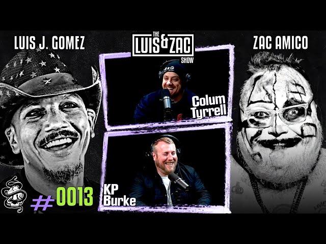 Colum Tyrrell and KP Burke | Luis and Zac Show Ep 0013