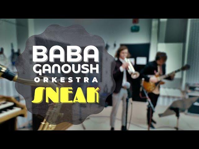 Baba Ganoush Orkestra // Sneak (live session)