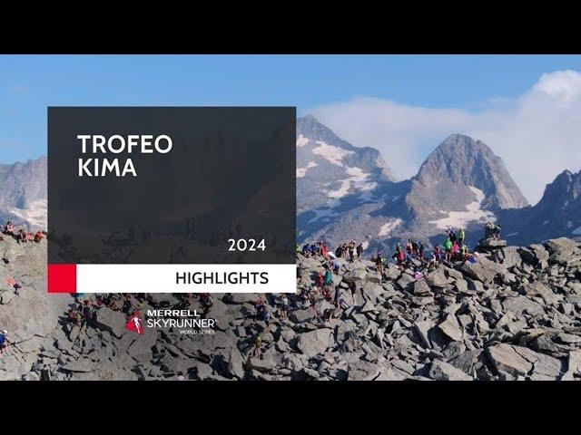 TROFEO KIMA 2024 - HIGHLIGHTS / MSWS24 - Skyrunning