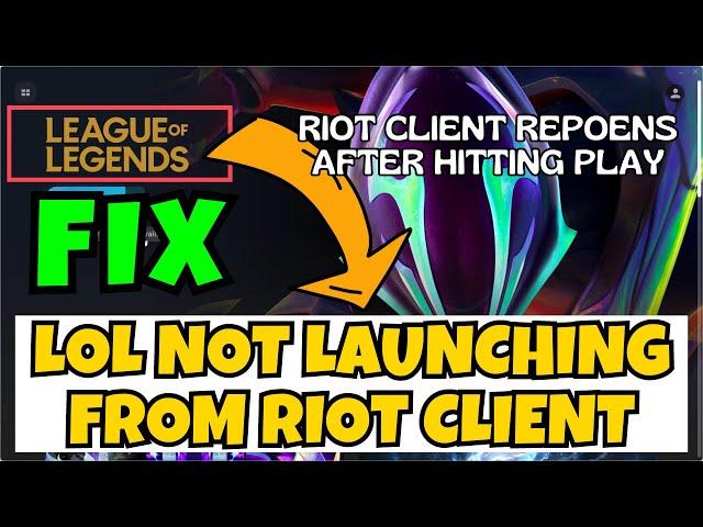 League of legends not launching from Riot client Fix