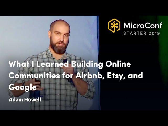 What I Learned Building Online Communities for Airbnb, Etsy, Google, and More – Adam Howell