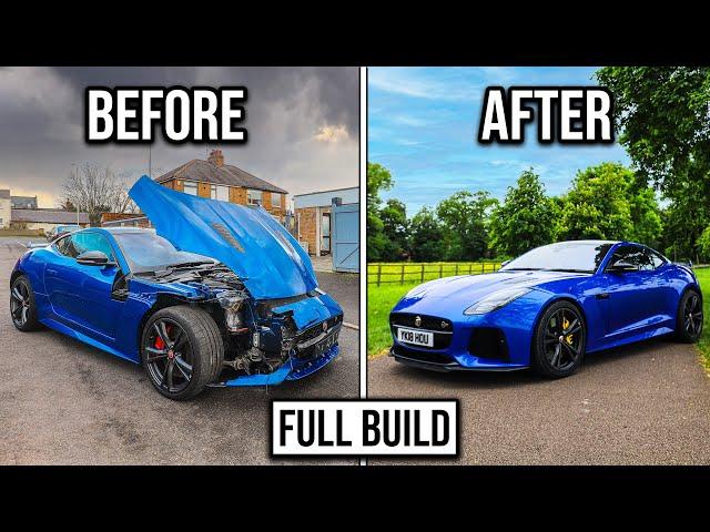 FULL BUILD - REBUILDING A CRASH DAMAGED JAGUAR F TYPE SVR