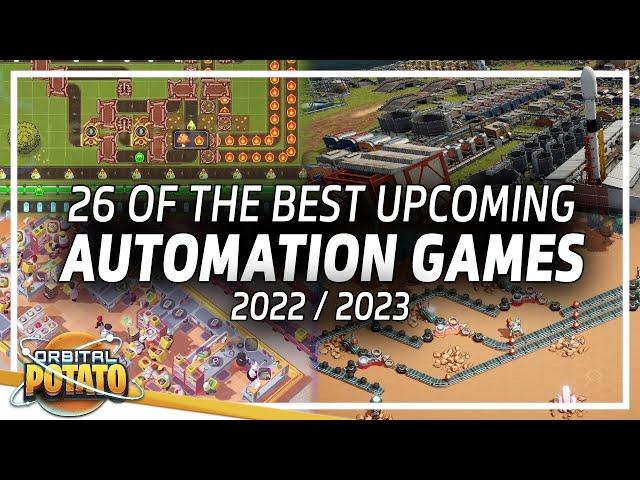 The Best Factory Builders & Automation Games To Watch in 2022 & 2023!