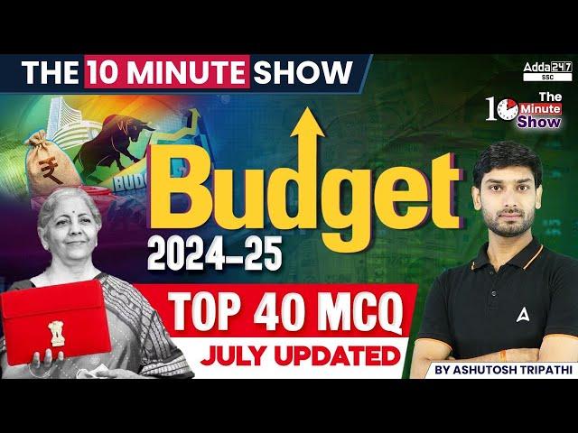 Union Budget 2024 | Budget 2024 Top 40 MCQs | The 10 Minute Show by Ashutosh Sir