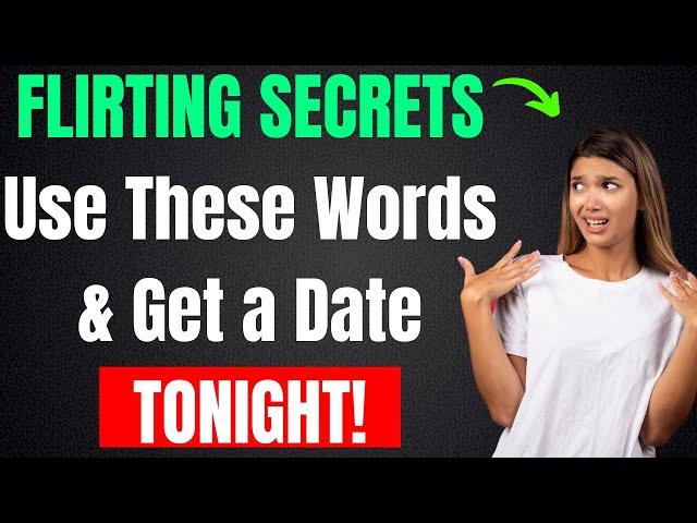 Flirting Mastery How to Use Words to Spark Serious Attraction