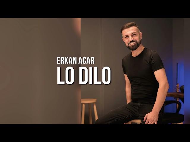 Erkan Acar Lo Dılo