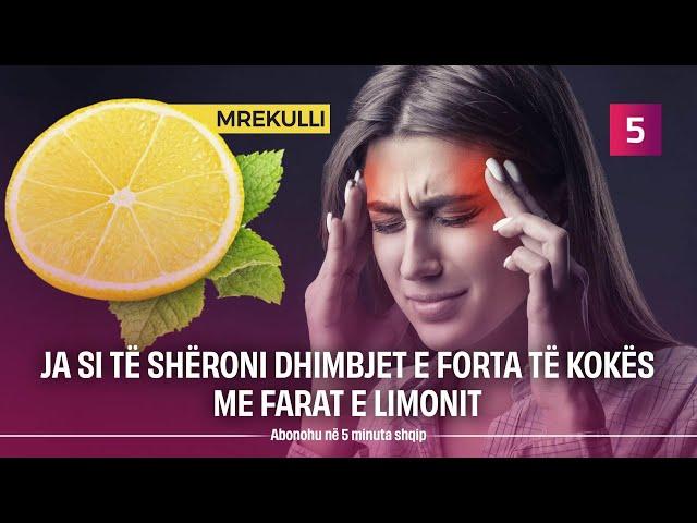 Ja si të shëroni dhimbjet e forta të kokës me farat e limonit