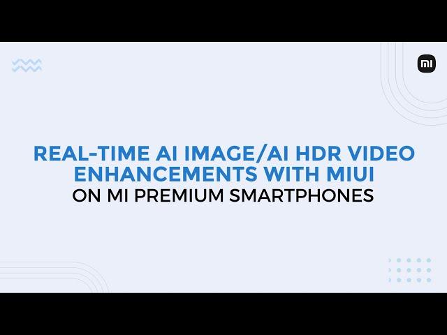 MIUI is better than other UI with AI HDR Video Enhancement