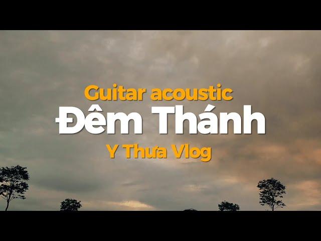 Đêm Thánh - Guitar cover by Y Thưa Vlog