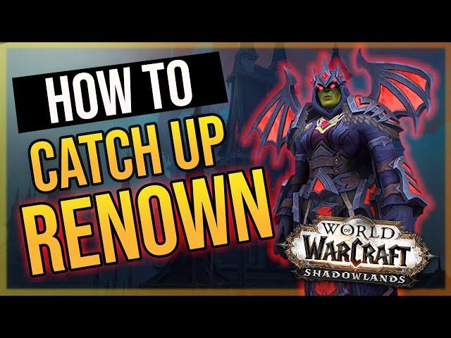 RENOWN Catch Up! Quicker Than You Think? WoW Shadowlands How To Guide