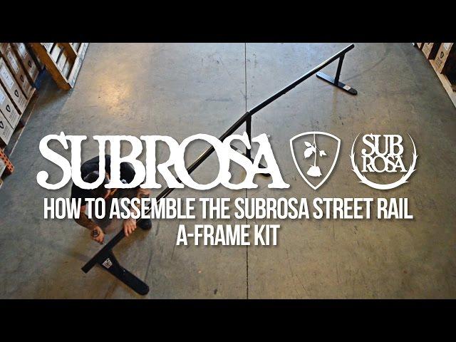 How to Build the Subrosa Street Rail A-Frame Kit