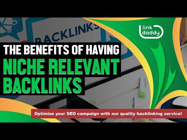 The Benefits of Having Niche Relevant Backlinks